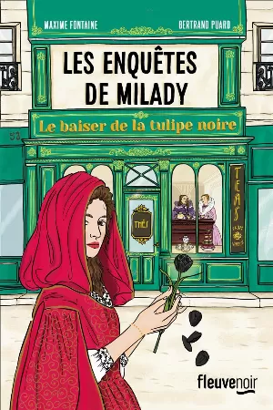 Maxime Fontaine, Bertrand Puard – Les enquêtes de Milady, Tome 1 : Le baiser de la tulipe noire